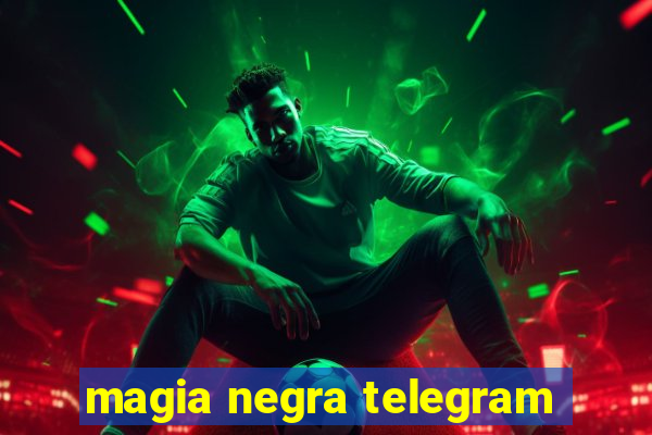 magia negra telegram